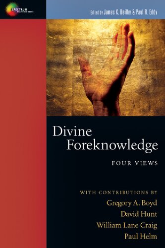 Divine Foreknowledge: Four Views - Orginal Pdf